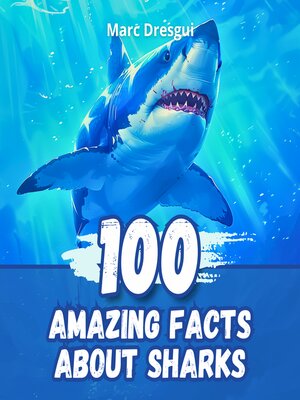 cover image of 100 Amazing Facts about Sharks